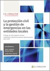 PROTECCIÓN CIVIL Y LA GESTIÓN DE EMERGENCIAS EN LAS ENTIDADES LOCALES, LA
