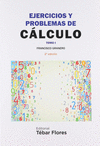 EJERCICIOS Y PROBLEMAS DE CALCULO. TOMO I