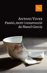 PASSIÓ, MORT I RESURRECCIÓ DE MANEL GARCIA