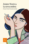 TEVA OMBRA, LA ( PRIMER PREMI PROA DE NOVEL·LA )