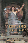 BRUJAS, SAPOS Y AQUELARRES (EDICION CORREGIDA Y AMPLIADA)