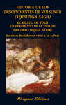HISTORIA DE LOS DESCENDIENTES DE VOLSUNGR (VOLSUNGA SAGA). RELATO DE VOLSI. UNFRAGMENTO DE LA VIDA DE SAN OLAO (VOLSA PÁTTIR)