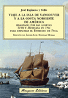 VIAJE A LA ISLA DE VANCOUVER Y A LA COSTA NOROESTE DE AMÉRICA REALIZADO POR LAS GOLETAS SUTIL Y MEXICANA EN 1792 PARA EXPLORAR EL ESTRECHO DE FUCA