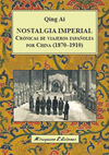 NOSTALGIA IMPERIAL CRÓNICAS DE VIAJEROS ESPAÑOLES POR CHINA (1870-1910)