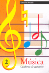 MÚSICA. CUADERNO DE EJERCICIOS Nº 2 (INFANTIL Y PRIMARIA)