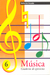 MÚSICA, CUADERNO DE EJERCICIOS Nº 6 (INFANTIL Y PRIMARIA)