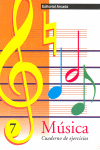 MÚSICA. CUADERNO DE ERERCICIOS Nº 7 (INFANTIL Y PRIMARIA)