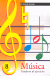 MÚSICA. CUADERNO DE EJERCICIOS Nº 8 (INFANTIL Y PRIMARIA)