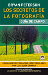 LOS SECRETOS DE LA FOTOGRAFÍA. GUÍA DE CAMPO
