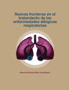 NUEVAS FRONTERAS EN EL TRATAMIENTO DE LAS ENFERMEDADES ALÉRGICAS RESPIRATORIAS
