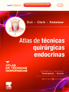 ATLAS DE TÉCNICAS QUIRÚRGICAS ENDOCRINAS + EXPERT CONSULT