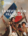 REVOLUCION FRANCESA, LA (NATIONAL GEOGRAPIC)