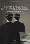TEORIA Y PRACTICA DE LA NOVELA ESPAÑOLA POSMODERNISTA