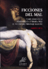 FICCIONES DEL MAL. TEORIA BASICA DE LA DEMONOLOGIA LITERARIA PARA EL ESTUDIO DEL PERSONAJE MALIGNO