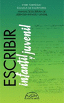 ESCRIBIR INFANTIL Y JUVENIL (MANUAL DE ESCRITURA DE LITERATURA INFANTIL Y JUVENIL)