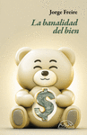 BANALIDAD DEL BIEN, LA
