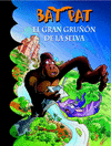 EL GRAN GRUÑÓN DE LA SELVA (SERIE BAT PAT 22)
