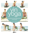 YIN YOGA ( LA PRACTICA DEL ESTIRAMIENTO CONSCIENTE )