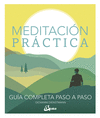 MEDITACIÓN PRÁCTICA ( GUIA COMPLETA PASO A PASO )