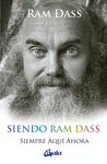 SIENDO RAM DASS (SIEMPRE AQUI AHORA)