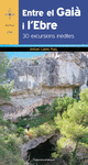ENTRE EL GAIÀ I L'EBRE ( 30 EXCURSIONS INEDITES )