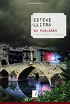 NO PARLARÀS ( PREMI LITERARI SEBASTIA JUAN ARBO 2018 )