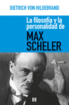 FILOSOFÍA Y LA PERSONALIDAD DE MAX SCHELER, LA