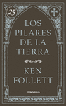 LOS PILARES DE LA TIERRA (EDICIÓN CONMEMORATIVA DEL 25º ANIVERSARIO) (SAGA LOS PILARES DE LA TIERRA 1)