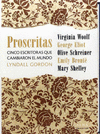 PROSCRITAS. CINCO ESCRITORAS QUE CAMBIARON EL MUNDO