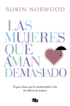 MUJERES QUE AMAN DEMASIADO, LAS