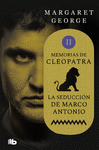 SEDUCCIÓN DE MARCO ANTONIO, LA (MEMORIAS DE CLEOPATRA II)