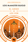 JUEGO DE LOS VOR, EL ( LAS AVENTURAS DE MILES VORKOSIGAN 4)