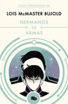 HERMANOS DE ARMAS (LAS AVENTURAS DE MILES VORKOSIGAN 8)