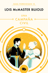 CAMPAÑA CIVIL, UNA. (SAGA VORKOSIGAN 12)
