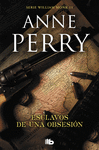 ESCLAVOS DE UNA OBSESIÓN (DETECTIVE WILLIAM MONK Nº 11)