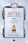 LOBA DE FRANCIA, LA (LOS REYES MALDITOS V)