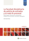 FACULTAD DISCIPLINARIA DE POLICÍA DE ESTRADOS Y LA MALA FE PROCESAL, LA