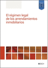 RÉGIMEN LEGAL DE LOS ARRENDAMIENTOS INMOBILIARIOS, EL