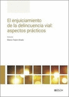 ENJUICIAMIENTO DE LA DELINCUENCIA VIAL, EL. ASPECTOS PRÁCTICOS