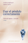 USAR EL PÉNDULO CORRECTAMENTE (MANUAL RAPIDO Y SENCILLO)