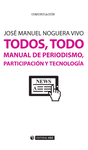 TODOS, TODO. MANUAL DE PERIODISMO, PARTICIPACIÓN Y TECNOLOGÍA
