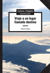 VIAJE A UN LUGAR LLAMADO DESTINO