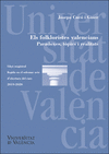 FOLKLORISTES VALENCIANS, ELS. PARADOXES, TÒPICS I REALITATS/ LOS FOLCLORISTAS VALENCIANOS. PARADOJAS, TOPICOS Y REALIDADES