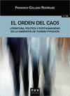 ORDEN DEL CAOS, EL. LITERATURA, POLÍTICA Y POSTHUMANIDAD EN LA NARRATIVA DE THOMAS PYNCHON (2º EDICION)