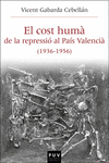COST HUMÀ DE LA REPRESSIÓ AL PAÍS VALENCIÀ (1936-1956)