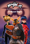 MUSSOL NEGRE, EL ( MIRACULOUS LES AVENTURES DE LADYBUG I GAT NEGRE