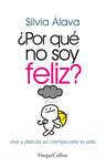 ¿POR QUE NO SOY FELIZ?