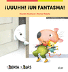 ¡UUUHH! ¡UN FANTASMA! (LETRA MAYUSCULA+LIGADA) (BERTA Y BLAS)