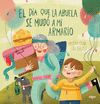 DÍA QUE LA ABUELA SE MUDÓ A MI ARMARIO, EL