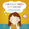 ¿ QUÉ SUCEDE DENTRO DE MI CABEZA ? ( INCLUYE UNA GUIA PARA PADRES )